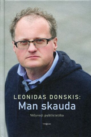 Leonidas Donskis: Man skauda
