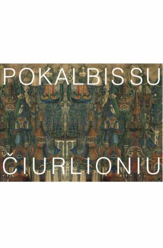 Pokalbis su Čiurlioniu