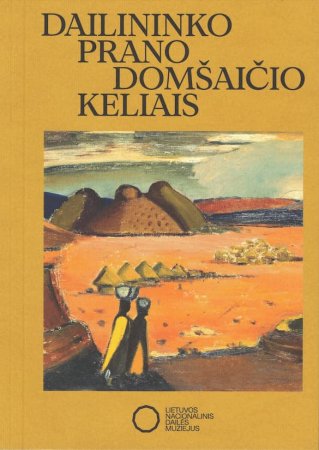 Dailininko Prano Domšaičio keliais