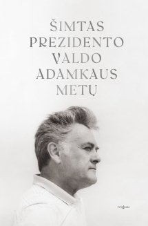 Šimtas Prezidento Valdo Adamkaus metų