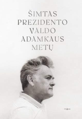 Šimtas Prezidento Valdo Adamkaus metų