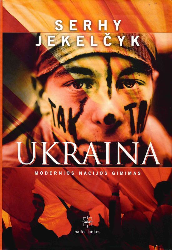 Ukraina: modernios nacijos gimimas